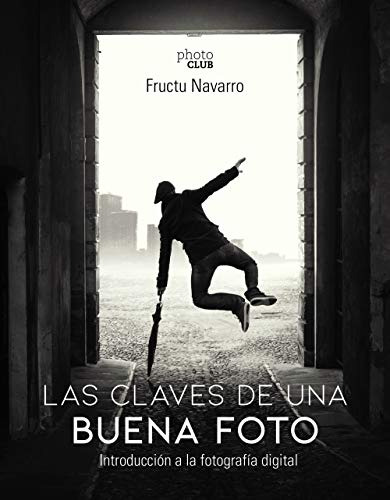 Las Claves De Una Buena Foto, Fructu Navarro, Anaya