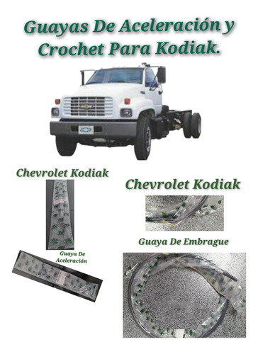 Guaya De Aceleración Y Crochet Chevrolet Kodiak.