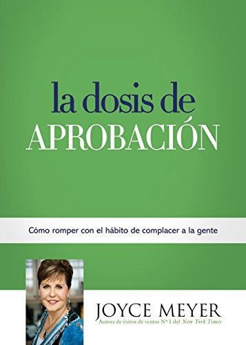 Libro : La Dosis De Aprobacion: Como Romper Con El Habito...