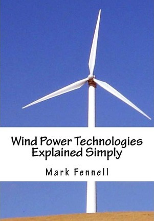 Libro Wind Power Technologies Explained Simply : Energy T...