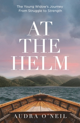 Libro At The Helm: The Young Widow's Journey From Struggl...