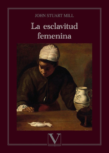 La Esclavitud Femenina - John Stuart Mill