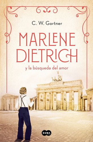 Marlene Dietrich Y La Busqueda Del Amor, De Gortner, C.w.. Editorial Suma,editorial En Español