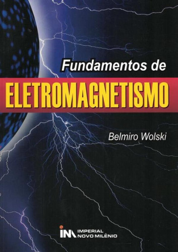 Fundamentos De Eletromagnetismo - 2ª Ed, De Wolski, Belmiro. Editora Imperial Novo Milenio, Capa Brochura Em Português