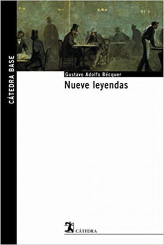 Nueve Leyendas, De Becquer, Gustavo Adolfo. Editora Cátedra, Capa Mole Em Espanhol