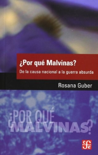 Por Qué Malvinas?, Rosana Guber, Ed. Fce