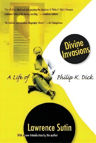 Divine Invasions: A Life Of Philip K. Dick, De Lawrence Sutin., Vol. 1. Editorial Carroll Graf Publishers Inc, Tapa Blanda En Inglés