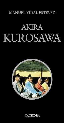 Akira Kurosawa - Vidal Estevez