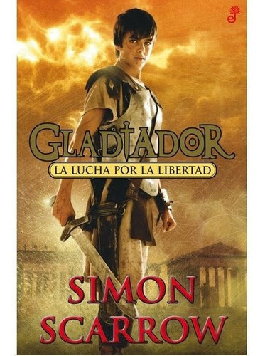 Libro Libro Lucha Por La Libertad, La, De Simon Scarrow. Editorial Edhasa, Tapa Blanda, Edición 1 En Español, 2018