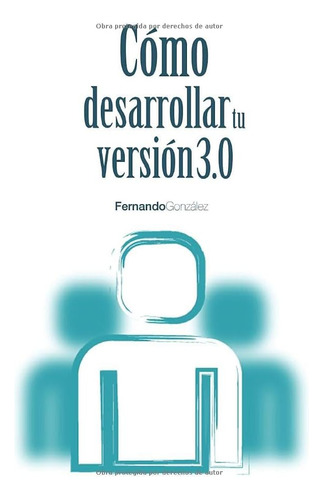 Libro: Cómo Desarrollar Tu Versión 3.0 (spanish Edition)