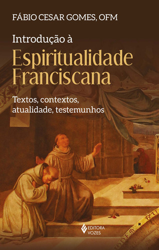 Libro Introducao A Espiritualidade Franciscana 01ed 22 De Go