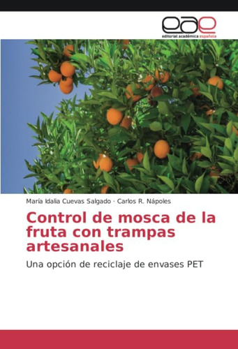 Libro: Control De Mosca De La Fruta Con Trampas Artesanales: