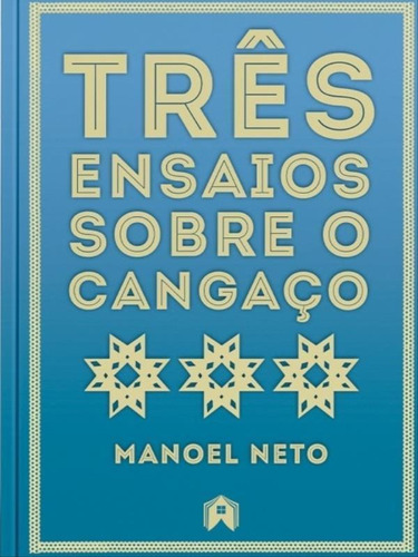 Três Ensaios Sobre O Cangaço, De Santos Neto, Manoel Antonio Dos. Editora Editorial Casa ***, Capa Mole Em Português