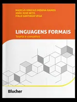Comprar Linguagens Formais - Teorias E Conceitos: Linguagens Formais - Teorias E Conceitos, De Vega, Italo Santiago. Editora Edgard Blucher, Capa Mole, Edição 1 Em Português, 2023