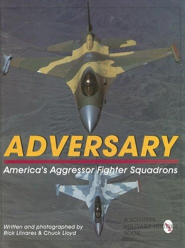 Adversary Americas Aggressor Fighter Squadrons (schiffer Mil