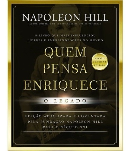 Livro - Quem Pensa Enriquece: O Legado - Novo