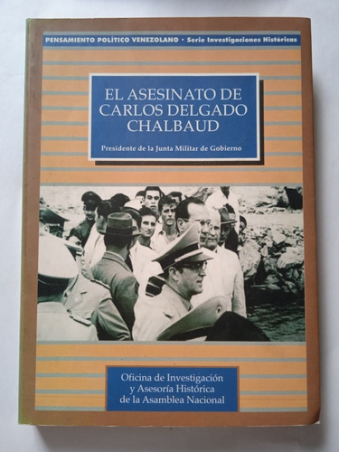 El Asesinato De Carlos Delgado Chalbaud (documentos) 