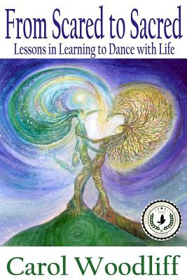Libro From Scared To Sacred: Lessons In Learning To Dance...