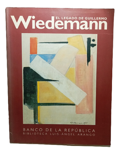 El Legado De Guillermo Weidemann - Banco De La República 