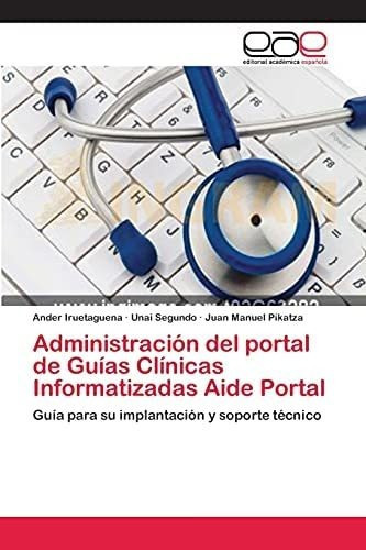 Libro: Administración Del Portal Guías Clínicas Informa&..