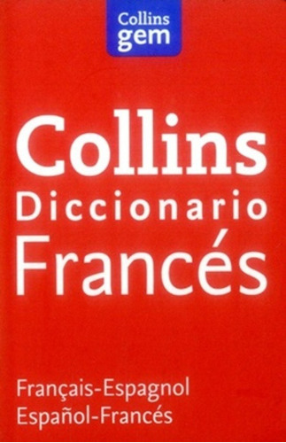 COLLINS GEM DICCIONARIO FRANCES-ESPAÑOL, de Harper Collins Publishers. Editorial Collins en español