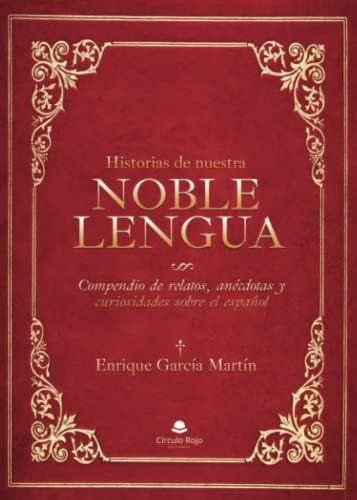 Libro:  Historias De Nuestra Noble Lengua (spanish Edition)