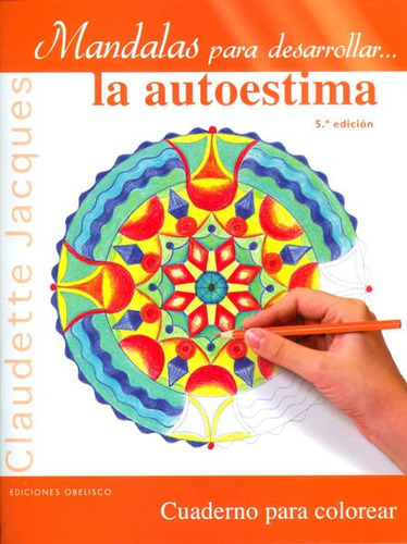 Mandalas Para Desarrollar La Autoestima, De Claudette Jacques. Editorial Ediciones Gaviota, Tapa Blanda, Edición 2015 En Español