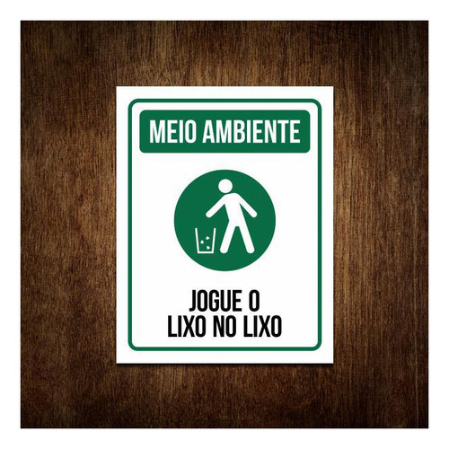 Placa Sinalização Meio Ambiente - Jogue Lixo No Lixo 36x46