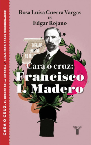 Libro Cara O Cruz: Francisco I. Madero