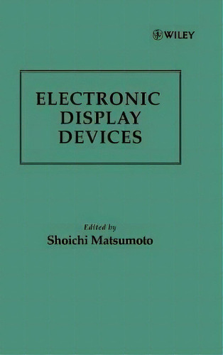Electronic Display Devices, De Shoichi Matsumoto. Editorial John Wiley & Sons Inc En Inglés