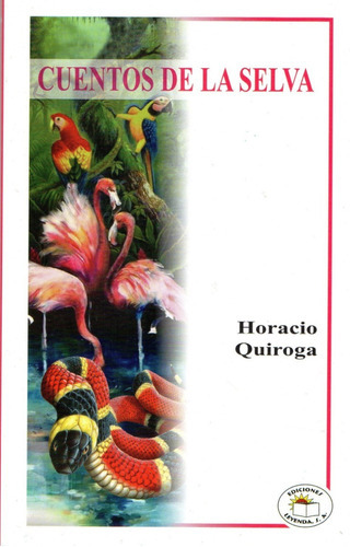 Cuentos De La Selva, De Horacio Quiroga. Editorial Leyenda, Tapa Blanda En Español