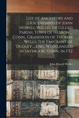 Libro List Of Ancestors And Descendants Of John Howell We...