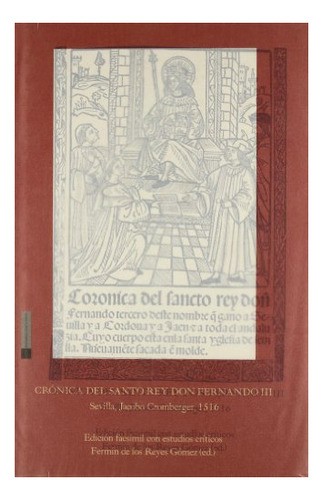 Libro Cronica Del Santo Rey Don Fernando Iii  De Fermin De L