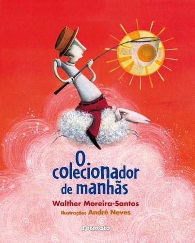 O colecionador de manhãs, de Santos, Walther Moreira. Editora Somos Sistema de Ensino, capa mole em português, 2009