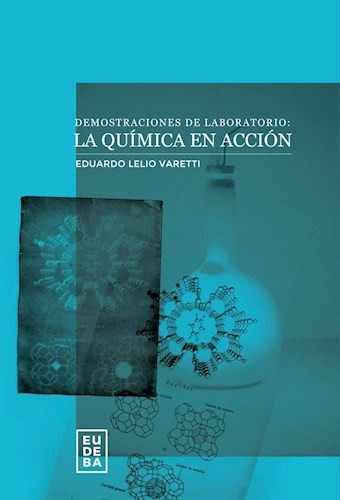 La Quimica En Accion - Eduardo Lelio Varetti - Eudeba