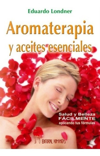 Aromaterapia Y Aceites Esenciales - Londer - Humanitas