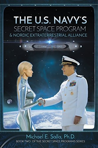 Book : The Us Navy's Secret Space Program And Nordic Ext...