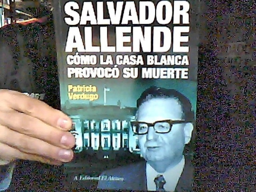 Salvador Allende Casa Blanca Muerte Patricia Verdugo Ateneo