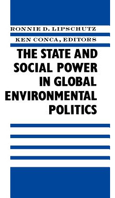 Libro The State And Social Power In Global Environmental ...