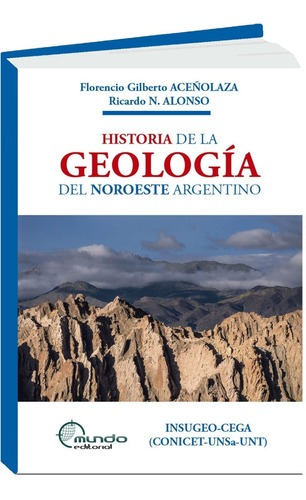 Historia De La Geología Del Noroeste Argentino - R. Alonso
