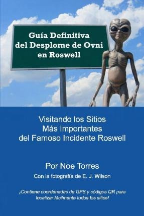 Guia Definitiva Del Desplome De Ovni En Roswell : Visitan...