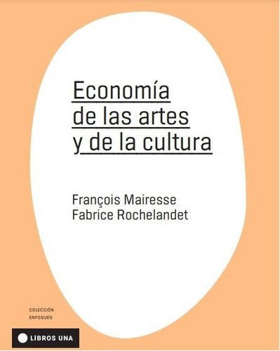 Libro Economia De Las Artes Y De La Cultura - Mairesse, F...