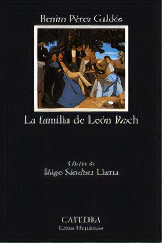 La Familia De Leãâ³n Roch, De Perez Galdos, Benito. Editorial Ediciones Cátedra, Tapa Blanda En Español