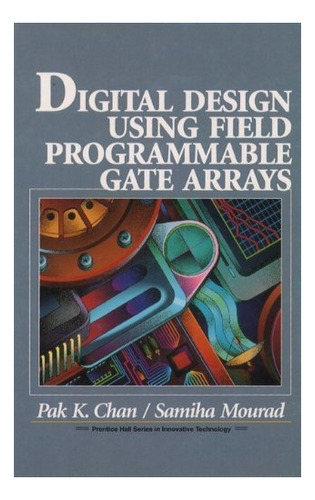  System Design Using Field Programmable Gate Arrays 