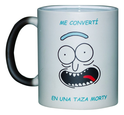 Taza Magica | Me Converti En Una Taza Morty | +portavasos