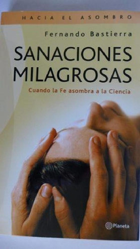 Sanaciones Milagrosas, De Bastierra, Fernando. Editorial Bo