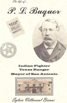 P. L. Buquor, Indian Fighter, Texas Ranger, Mayor Of San ...