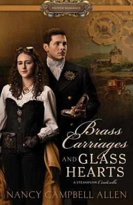Brass Carriages And Glass Hearts - Nancy Campbell Allen