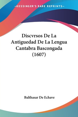 Libro Discvrsos De La Antiguedad De La Lengua Cantabra Ba...