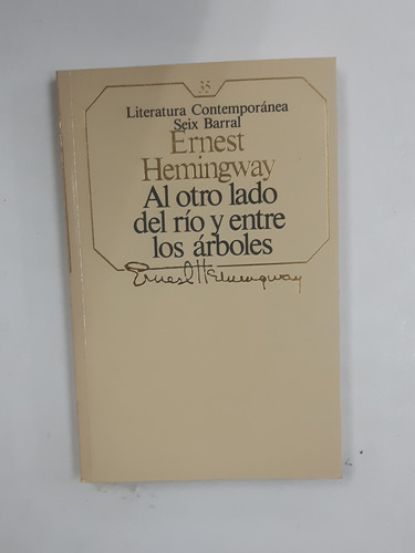 Al Otro Lado Del Río Y Entre Los Árboles Ernest Hemingway 